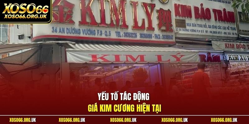 Yếu tố tác động giá kim cương hiện tại